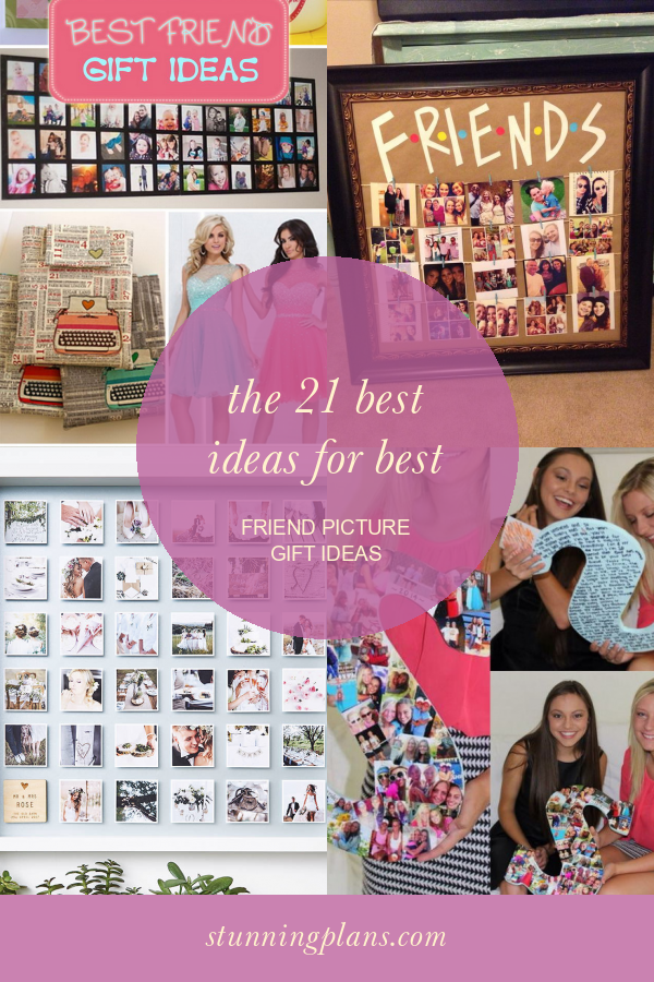 the-21-best-ideas-for-best-friend-picture-gift-ideas-home-family